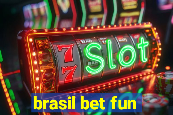 brasil bet fun